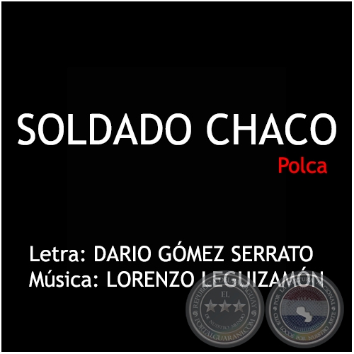 SOLDADO CHACO - Polca - Letra: DARIO GÓMEZ SERRATO